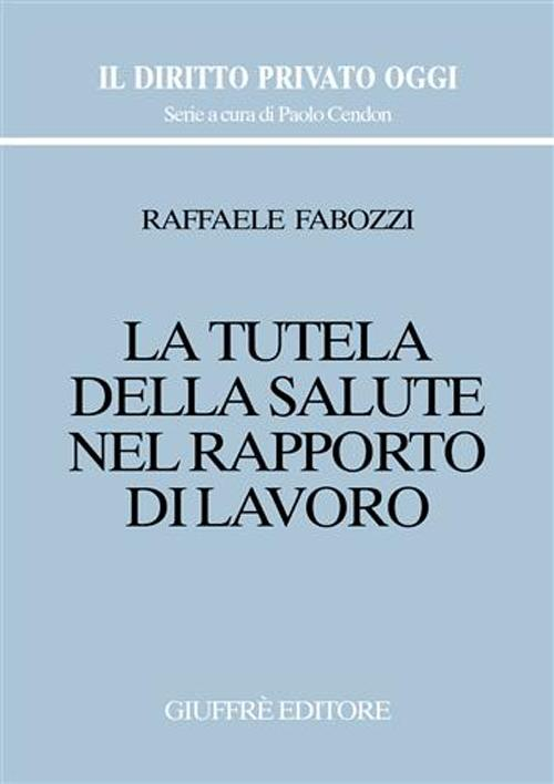 La tutela della salute nel rapporto di lavoro