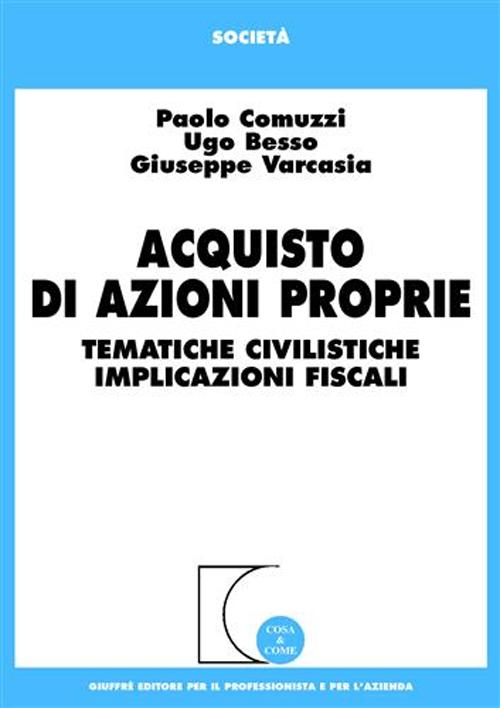 Acquisto di azioni proprie. Tematiche civilistiche, implicazioni fiscali Scarica PDF EPUB
