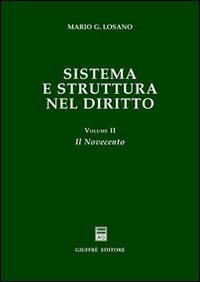 Sistema e struttura nel diritto. Vol. 2: Il Novecento. Scarica PDF EPUB
