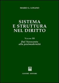 Sistema e struttura nel diritto. Vol. 3: Dal Novecento alla postmodernità. Scarica PDF EPUB
