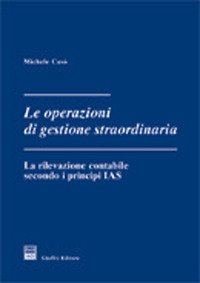 Le operazioni di gestione straordinaria. La rilevazione contabile secondo i principi IAS Scarica PDF EPUB
