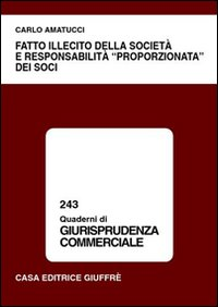 Fatto illecito della società e responsabilità «proporzionata» dei soci Scarica PDF EPUB
