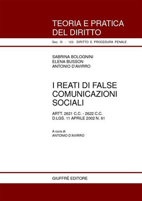 I reati di false comunicazioni sociali. Artt. 2621 C. C., 2622 C. C. D.Lgs. 11 aprile 2002 n. 61 Scarica PDF EPUB
