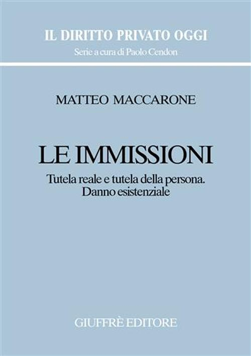 Le immissioni. Tutela reale e tutela della persona. Danno esistenziale Scarica PDF EPUB
