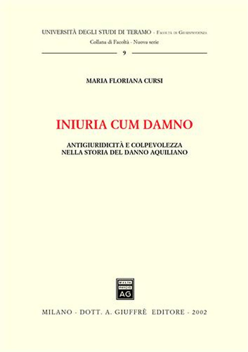 Iniuria cum damno. Antigiuridicità e colpevolezza nella storia del danno aquilano