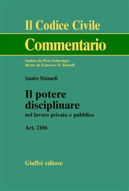 Il potere disciplinare nel lavoro privato e pubblico. Art. 2106