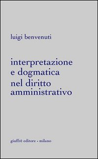 Interpretazione e dogmatica nel diritto amministrativo Scarica PDF EPUB
