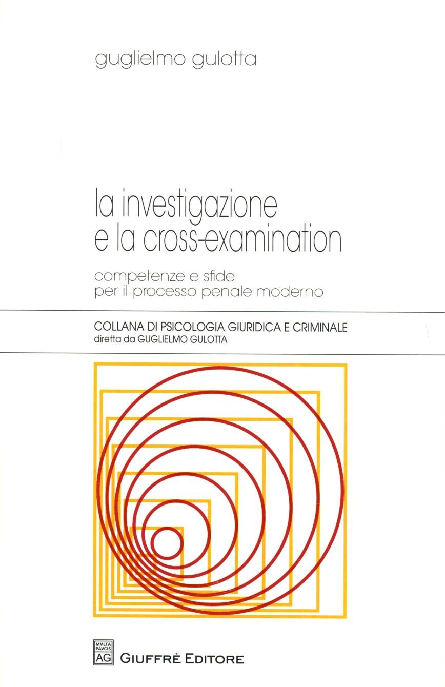 La investigazione e la cross-examination. Competenze e sfide per il processo penale moderno