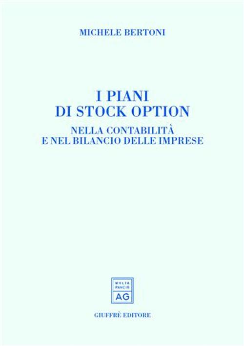 I piani di stock option. Nella contabilità e nel bilancio delle imprese