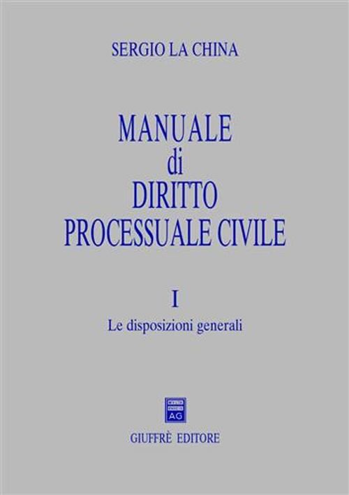 Manuale di diritto processuale civile. Vol. 1: Le disposizioni generali. Scarica PDF EPUB
