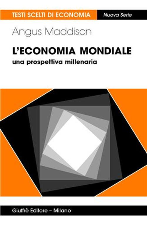 L' economia mondiale. Una prospettiva millenaria