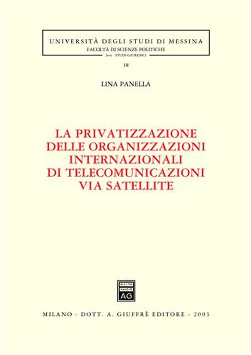 La privatizzazione delle organizzazioni internazionali di telecomunicazioni via satellite Scarica PDF EPUB
