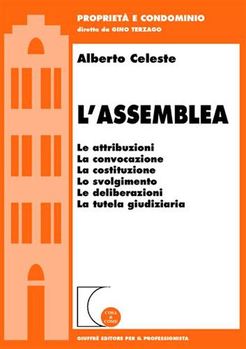 L' assemblea. Le attribuzioni, la convocazione, la costituzione, lo svolgimento, le deliberazioni, la tutela giudiziaria Scarica PDF EPUB
