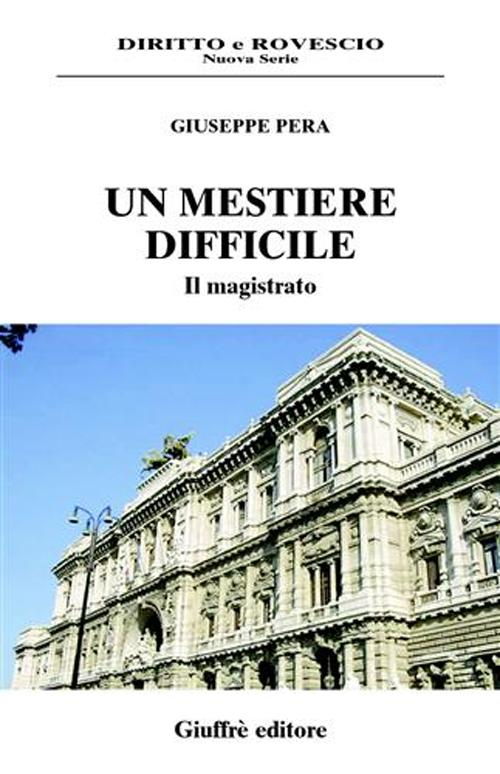 Un mestiere difficile. Il magistrato Scarica PDF EPUB
