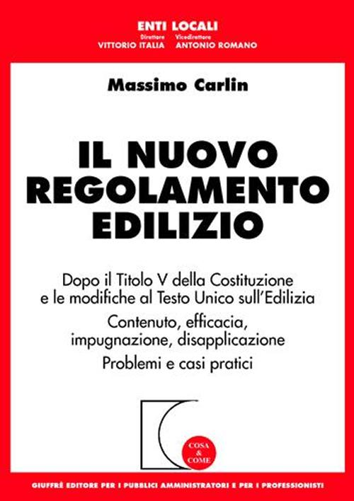 Il nuovo regolamento edilizio. Dopo il titolo V della Costituzione e le modifiche al T.U. sull'edilizia. Contenuto, efficacia, impugnazione, disapplicazione Scarica PDF EPUB
