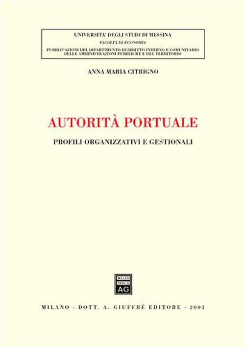 Autorità portuale. Profili organizzativi e gestionali Scarica PDF EPUB
