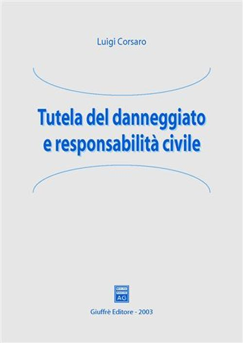 Tutela del danneggiato e responsabilità civile