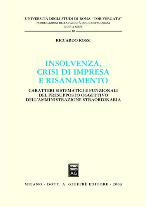 Insolvenza, crisi di impresa e risanamento. Caratteri sistematici e funzionali del presupposto oggettivo dell'amministrazione straordinaria Scarica PDF EPUB
