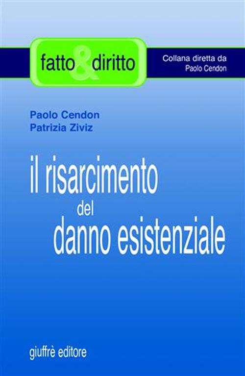 Il risarcimento del danno esistenziale. Con il commento dei più recenti orientamenti espressi dalla Cassazione Scarica PDF EPUB
