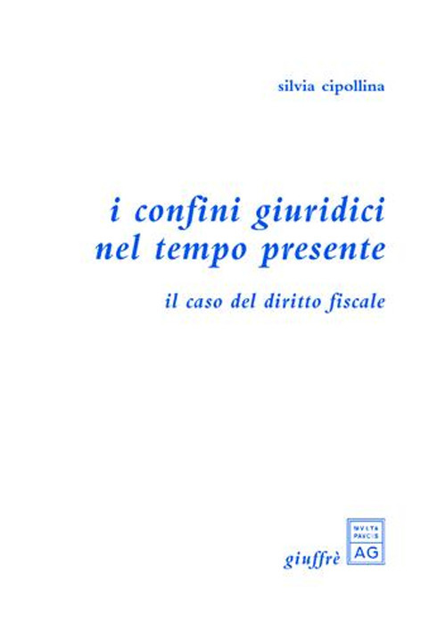 I confini giuridici nel tempo presente. Il caso del diritto fiscale