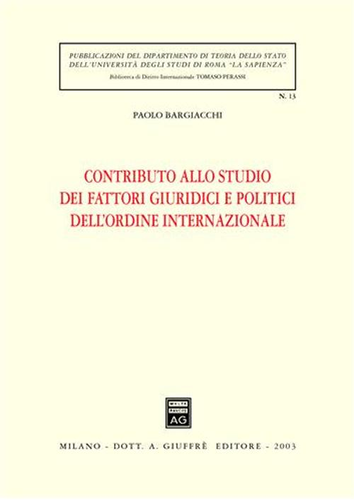 Contributo allo studio dei fattori giuridici e politici dell'ordine internazionale