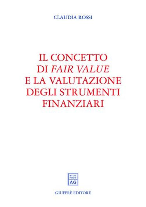 Il concetto di fair value e la valutazione degli strumenti finanziari