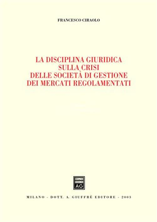 La disciplina giuridica sulla crisi delle società di gestione dei mercati regolamentati