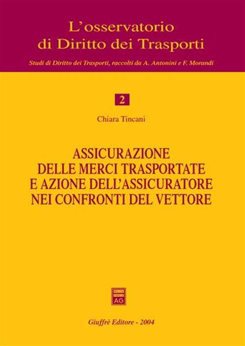 Assicurazione delle merci trasportate e azione dell'assicuratore nei confronti del vettore