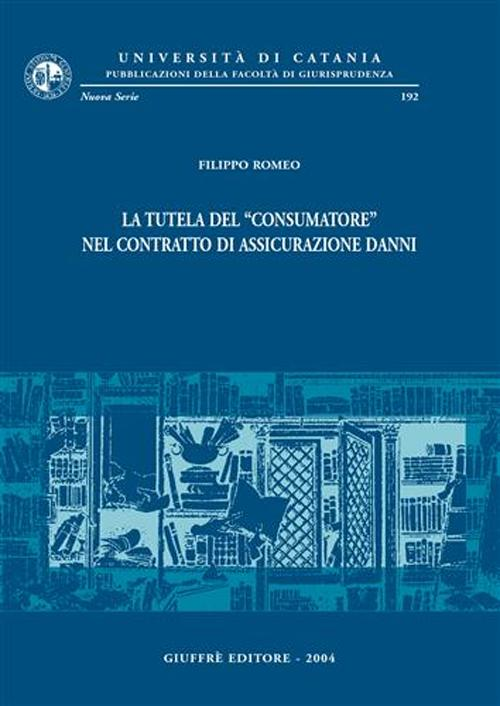 La tutela del «consumatore» nel contratto di assicurazione danni Scarica PDF EPUB
