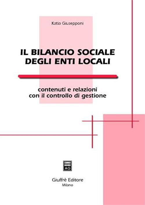 Il bilancio sociale degli enti locali. Contenuti e relazioni con il controllo di gestione