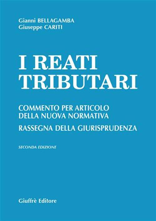 I reati tributari. Commento per articolo della nuova normativa. Rassegna della giurisprudenza Scarica PDF EPUB
