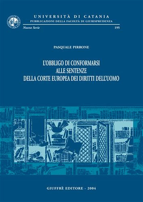 L' obbligo di conformarsi alle sentenze della Corte europea dei diritti dell'uomo