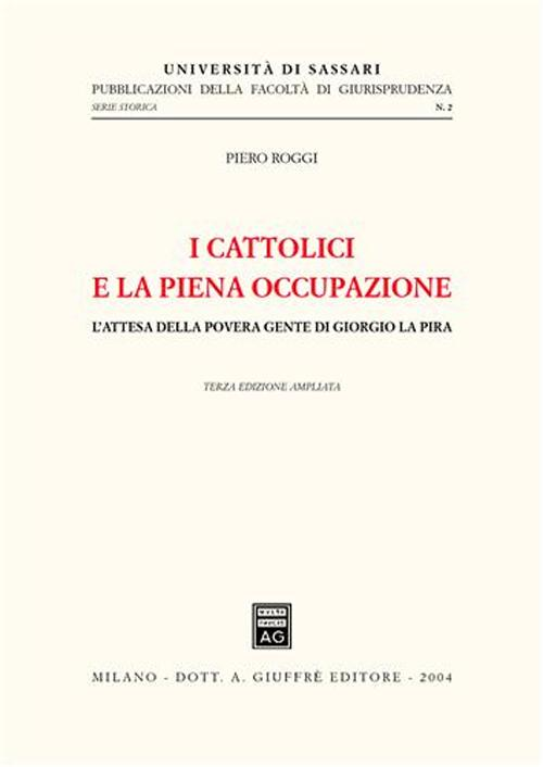 I cattolici e la piena occupazione. L'attesa della povera gente di Giorgio La Pira Scarica PDF EPUB
