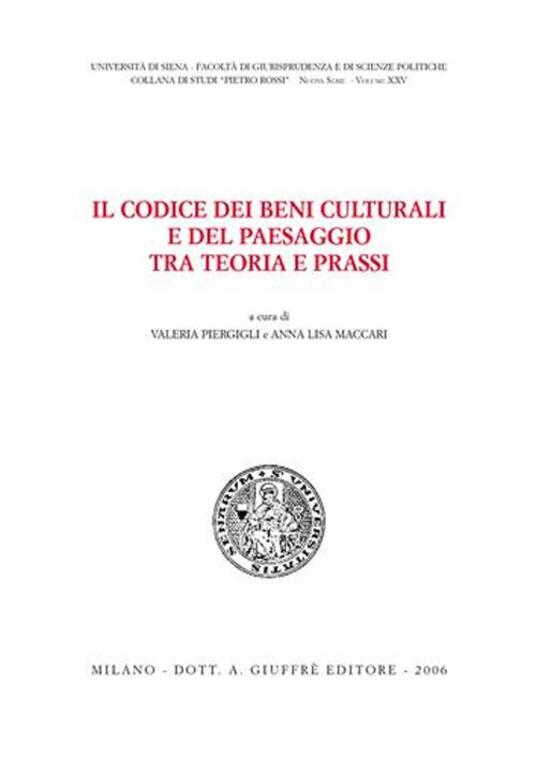 Il codice dei beni culturali e del paesaggio tra teoria e prassi V. Piergigli A. Maccari Il codice dei beni culturali e del paesaggio tra teoria e prassi V. Piergigli A. Maccari