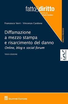 Diffamazione a mezzo stampa e risarcimento del danno. Online, blog e social forum.pdf
