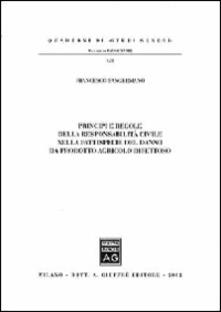 Principi e regole della responsabilità civile nella fattispecie del danno da prodotto agricolo difettoso.pdf