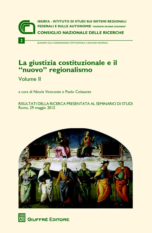 Image of La giustizia costituzionale e il «nuovo» regionalismo. Risultati della ricerca presentata al Seminario di studi (Roma, 29 maggio 2012). Vol. 2