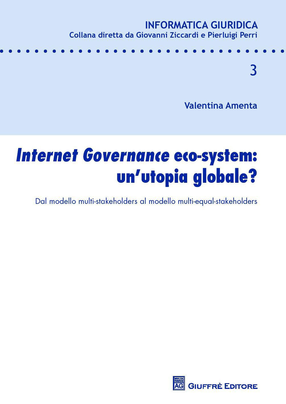 Image of Internet governance eco-system: un'utopia globale? Dal modello multi-stakeholders al modello multi-equal-stakeholders