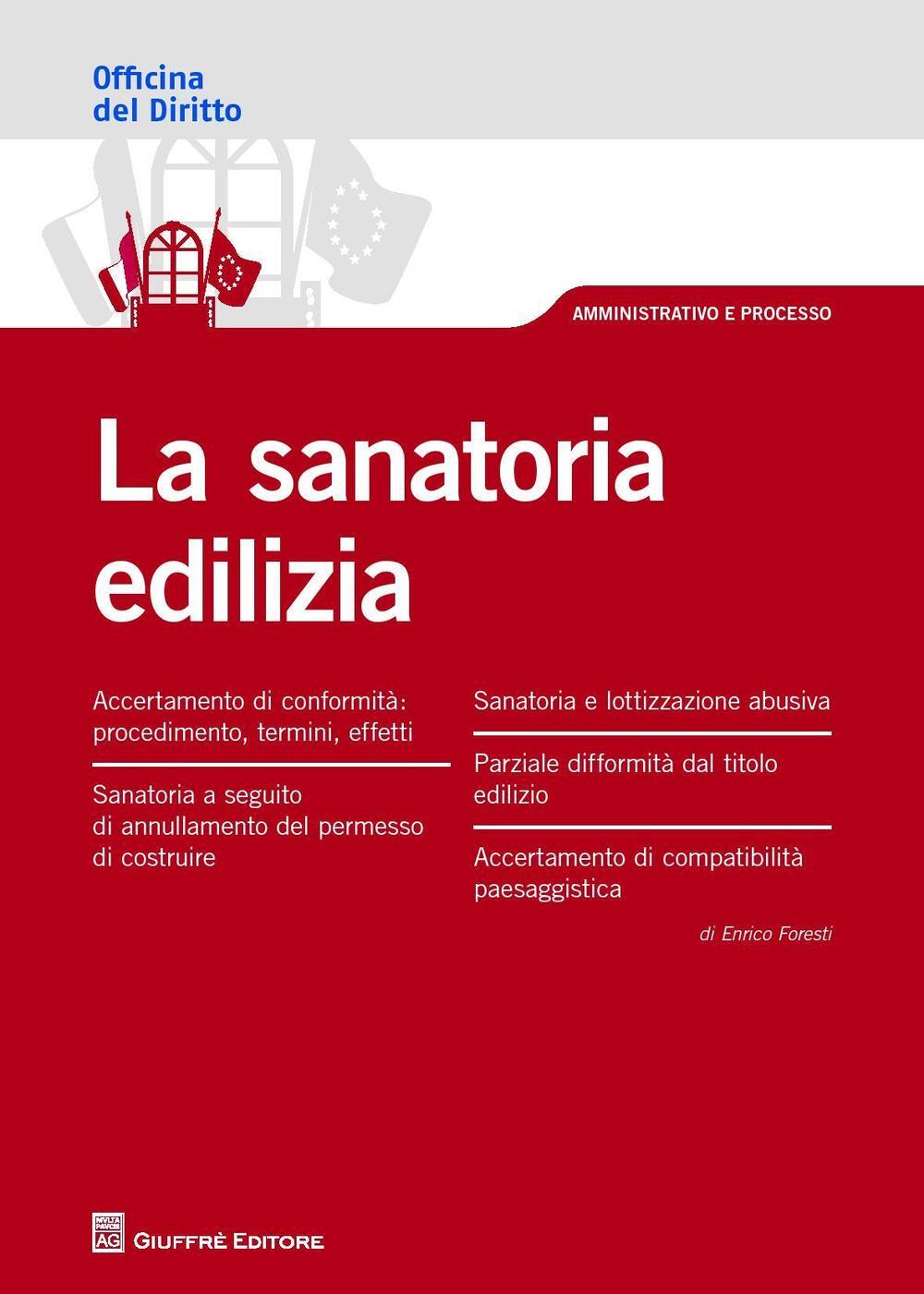 La sanatoria edilizia Enrico Foresti Libro Giuffrè Officina