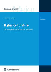 Libro Il giudice tutelare. Le competenze su minori e disabili Roberto Masoni