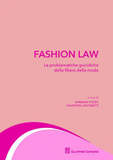 Fashion law. Le problematiche giuridiche della filiera della moda.pdf