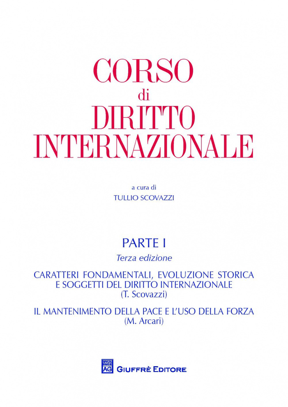 Image of Corso di diritto internazionale. Vol. 1: Caratteri fondamentali ed evoluzione storica del diritto internazionale. Il mantenimento della pace e l'uso della forza.