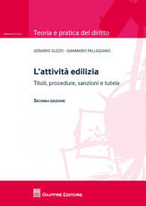 Libro L' attività edilizia. Titoli, procedure, sanzioni e tutela Gerardo Guzzo Gianmario Palliggiano