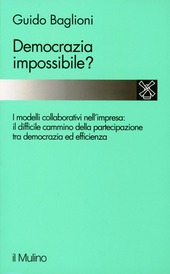 Copertina  Democrazia impossibile? : il cammino e i problemi della partecipazione nell'impresa 