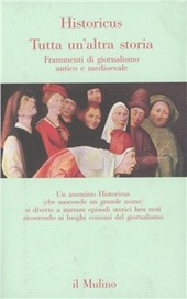 Copertina  Tutta un'altra storia : frammenti di giornalismo antico e medioevale