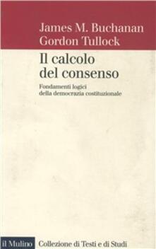 Il calcolo del consenso. Fondamenti logici della democrazia costituzionale.pdf