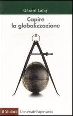 Libro Capire la globalizzazione Gérard Lafay