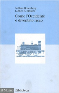 Come l'Occidente è diventato ricco. Le trasformazioni economiche del mondo industriale Scarica PDF EPUB
