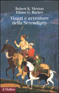 Viaggi e avventure della Serendipity. Saggio di semantica sociologica e sociologia della scienza Scarica PDF EPUB
