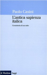 L' antica sapienza italica. Cronistoria di un mito Scarica PDF EPUB
